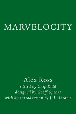 Marvelocity: Alex Ross Marvel Comics művészete - Marvelocity: The Marvel Comics Art of Alex Ross