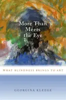 Több, mint ami a szemnek látszik: Mit hoz a vakság a művészetbe - More Than Meets the Eye: What Blindness Brings to Art