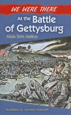 Ott voltunk a gettysburgi csatában - We Were There at the Battle of Gettysburg