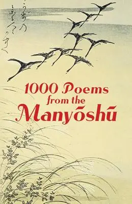 1000 vers a Manyoshu-ból: A teljes Nippon Gakujutsu Shinkokai-fordítás - 1000 Poems from the Manyoshu: The Complete Nippon Gakujutsu Shinkokai Translation