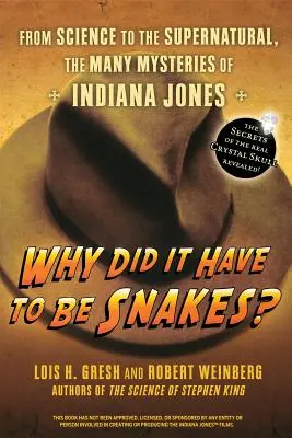 Miért kellett kígyóknak lenniük: A tudománytól a természetfelettiig, Indiana Jones számos rejtélye - Why Did It Have to Be Snakes: From Science to the Supernatural, the Many Mysteries of Indiana Jones