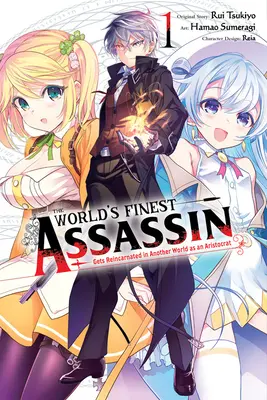 A világ legjobb bérgyilkosa arisztokrataként reinkarnálódik egy másik világban, 1. kötet (Manga) - The World's Finest Assassin Gets Reincarnated in Another World as an Aristocrat, Vol. 1 (Manga)