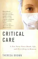 Kritikus ellátás: Egy új ápoló szembenéz a halállal, az élettel és mindennel, ami a kettő között van - Critical Care: A New Nurse Faces Death, Life, and Everything in Between