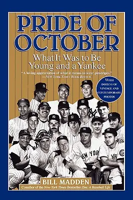 Október büszkesége: Yankee-nek lenni: Milyen volt fiatalnak és Yankee-nek lenni - Pride of October: What It Was to Be Young and a Yankee