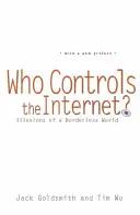 Ki irányítja az internetet? A határok nélküli világ illúziói - Who Controls the Internet?: Illusions of a Borderless World