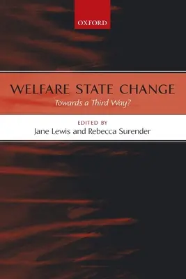 Jóléti államváltás: Egy harmadik út felé? - Welfare State Change: Towards a Third Way?