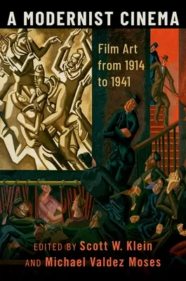 A modernista mozi: Filmművészet 1914 és 1941 között - A Modernist Cinema: Film Art from 1914 to 1941