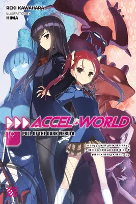 Accel World, Vol. 20 (Light Novel): A fehér és a fekete rivalizálása - Accel World, Vol. 20 (Light Novel): The Rivalry of White and Black