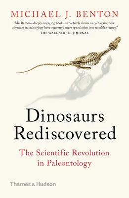 Újra felfedezett dinoszauruszok: A tudományos forradalom a paleontológiában - Dinosaurs Rediscovered: The Scientific Revolution in Paleontology