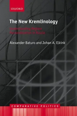 Új kremlinológia - A rezsim megszemélyesítésének megértése Oroszországban - New Kremlinology - Understanding Regime Personalization in Russia