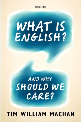 Mi az angol? És miért érdekel minket? - What Is English?: And Why Should We Care?