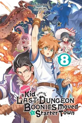 Tegyük fel, hogy egy kölyök az Utolsó Dungeon Boonies-ból egy kezdő városba költözik, 8. kötet (Light Novel) - Suppose a Kid from the Last Dungeon Boonies Moved to a Starter Town, Vol. 8 (Light Novel)