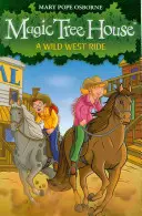 Varázsfaház 10: Vadnyugati lovaglás - Magic Tree House 10: A Wild West Ride