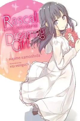 Csibész nem álmodik álmodó lányról (Light Novel) - Rascal Does Not Dream of a Dreaming Girl (Light Novel)