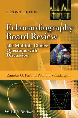 Echocardiography Board Review - 500 MultipleChoice Questions with Discussion 2e (Többszörös választási kérdések vitával) - Echocardiography Board Review - 500 MultipleChoice Questions with Discussion 2e