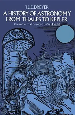 A csillagászat története Thalésztől Keplerig - A History of Astronomy from Thales to Kepler