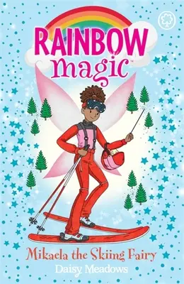 Szivárványmágia: Soraya a síelő tündér - Az aranyérmes játékok tündérei 3. könyv - Rainbow Magic: Soraya the Skiing Fairy - The Gold Medal Games Fairies Book 3