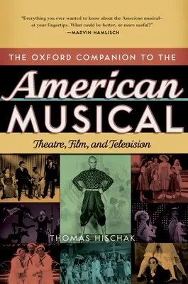 The Oxford Companion to the American Musical: Theatre, Film, and Television (Az amerikai musicalek oxfordi kézikönyve: színház, film és televízió) - The Oxford Companion to the American Musical: Theatre, Film, and Television