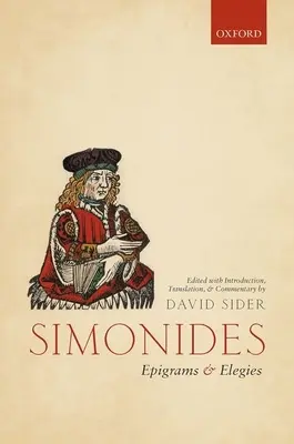 Simonidész: Szidész: Epigrammák és elégiák: Bevezetéssel, fordítással és kommentárral szerkesztve. - Simonides: Epigrams and Elegies: Edited with Introduction, Translation, and Commentary