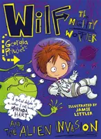 Wilf, a hatalmas aggódó és az idegenek inváziója - 4. könyv - Wilf the Mighty Worrier and the Alien Invasion - Book 4