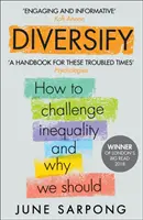 Diverzifikálódni - díjnyertes útmutató arról, hogy miért jobb a befogadás mindenkinek - Diversify - An Award-Winning Guide to Why Inclusion is Better for Everyone