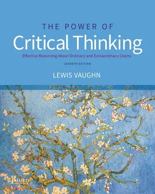 A kritikus gondolkodás ereje: Hatékony érvelés hétköznapi és rendkívüli állításokról - The Power of Critical Thinking: Effective Reasoning about Ordinary and Extraordinary Claims