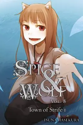 Fűszer és Farkas, 8. kötet: The Town of Strife I. - Spice and Wolf, Volume 8: The Town of Strife I