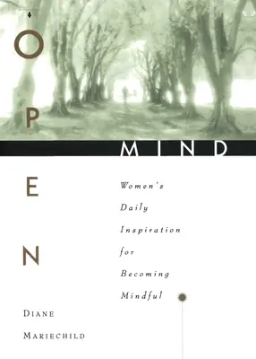 Open Mind: Női napi inspiráció az elmélyüléshez - Open Mind: Women's Daily Inspiration for Becoming Mindful