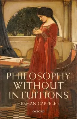 Filozófia intuíciók nélkül - Philosophy Without Intuitions