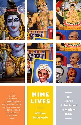 Kilenc élet: A szent keresése a modern Indiában - Nine Lives: In Search of the Sacred in Modern India