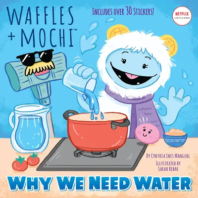 Miért van szükségünk vízre (Gofri + Mochi) - Why We Need Water (Waffles + Mochi)