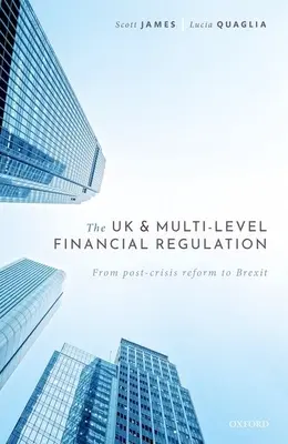 Az Egyesült Királyság és a többszintű pénzügyi szabályozás: A válság utáni reformtól a Brexitig - The UK and Multi-Level Financial Regulation: From Post-Crisis Reform to Brexit