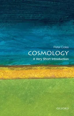 Kozmológia: A Very Short Introduction (Nagyon rövid bevezetés) - Cosmology: A Very Short Introduction