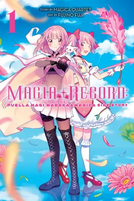 Magia Record: Puella Magi Madoka Magica Side Story, 1. kötet - Magia Record: Puella Magi Madoka Magica Side Story, Vol. 1