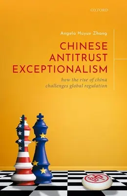 Kínai trösztellenes kivételesség: Hogyan kérdőjelezi meg Kína felemelkedése a globális szabályozást? - Chinese Antitrust Exceptionalism: How the Rise of China Challenges Global Regulation