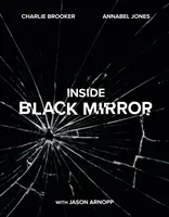 Inside Black Mirror - Az illusztrált szóbeli történet - Inside Black Mirror - The Illustrated Oral History