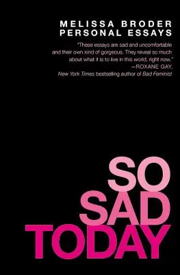 So Sad Today: Személyes esszék - So Sad Today: Personal Essays