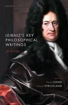 Leibniz legfontosabb filozófiai írásai: A Guide - Leibniz's Key Philosophical Writings: A Guide