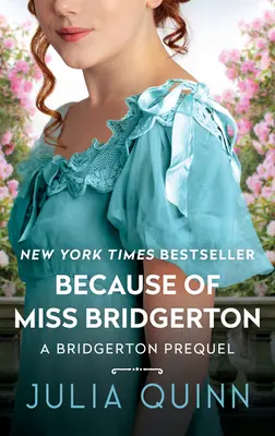 Miss Bridgerton miatt: A Bridgerton Prequel - Because of Miss Bridgerton: A Bridgerton Prequel