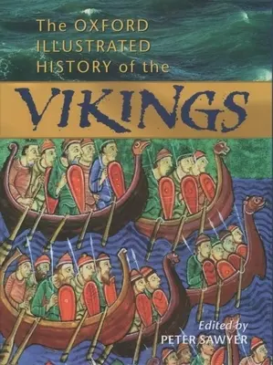 A vikingek oxfordi illusztrált története - The Oxford Illustrated History of the Vikings