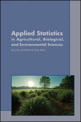 Alkalmazott statisztika a mezőgazdasági, biológiai és környezettudományokban - Applied Statistics in Agricultural, Biological, and Environmental Sciences