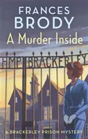 Gyilkosság odabent - Egy vadonatúj klasszikus krimisorozat első rejtélye - Murder Inside - The first mystery in a brand new classic crime series