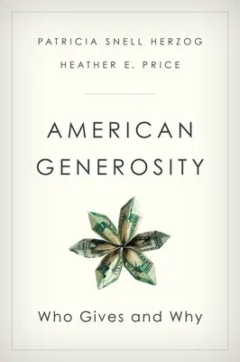 Amerikai nagylelkűség: Ki és miért adakozik - American Generosity: Who Gives and Why