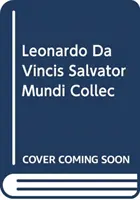 Leonardo Salvator Mundi és a Leonardo-gyűjtés a Stuart-udvarokban - Leonardo's Salvator Mundi and the Collecting of Leonardo in the Stuart Courts