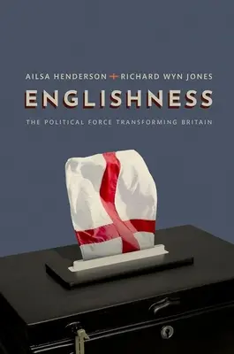 Angolság: A Nagy-Britanniát átalakító politikai erő - Englishness: The Political Force Transforming Britain