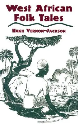 Nyugat-afrikai népmesék - West African Folk Tales