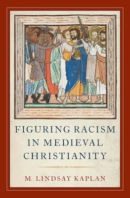 A rasszizmus ábrázolása a középkori kereszténységben - Figuring Racism in Medieval Christianity