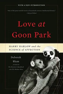 Szerelem a Goon Parkban: Harry Harlow és a szerelem tudománya - Love at Goon Park: Harry Harlow and the Science of Affection