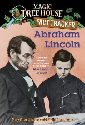 Abraham Lincoln: Merlin küldetés #19: Abe Lincoln végre - Abraham Lincoln: A Nonfiction Companion to Magic Tree House Merlin Mission #19: Abe Lincoln at Last