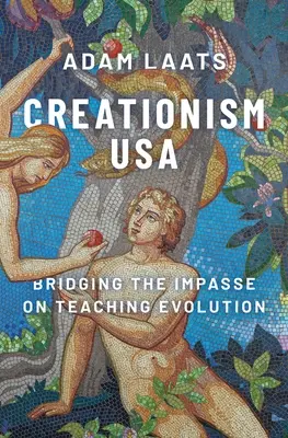 Creationism USA: Az evolúció tanításával kapcsolatos patthelyzet áthidalása - Creationism USA: Bridging the Impasse on Teaching Evolution